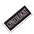 Gynecologist Embroidered Iron On Patch